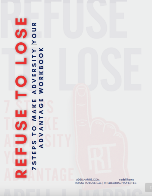 Refuse to Lose Workbook: A Hands-On Guide to Turning Adversity into Advantage